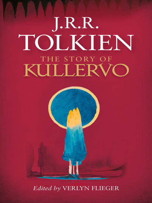 Title details for The Story of Kullervo by J. R. R. Tolkien - Available